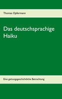 Thomas Opfermann: Das deutschsprachige Haiku 