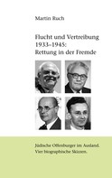 Martin Ruch: Flucht und Vertreibung 1933 - 1945: Rettung in der Fremde 