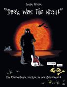 Edgar Keiser: "Dark Was The Night" 