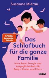 Das Schlafbuch für die ganze Familie - Mehr Ruhe, Energie und Ausgeglichenheit für Babys, Kinder und Eltern. Mit Audiodateien und Onlinematerial
