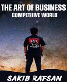 Ifrayim Bhuiyan Fahad: The Art of Business: Competitive World 
