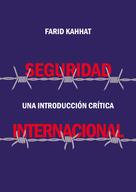 Farid Kahhat: Seguridad internacional: Una introducción crítica 