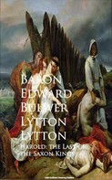 Baron Edward Bulwer Lytton: Harold: the Last of the Saxon Kings 