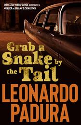Grab a Snake by the Tail - A Murder in Havana's Chinatown