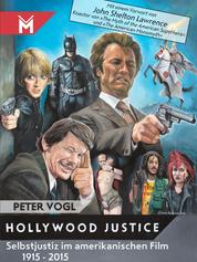 Hollywood Justice - Selbstjustiz im amerikanischen Film 1915 - 2015