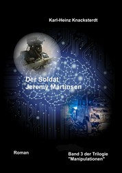 Der Soldat Jeremy Martinsen - Ein Roman von heute und morgen