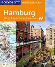 POLYGLOTT Reiseführer Hamburg zu Fuß entdecken - Auf 30 Touren die Stadt entdecken