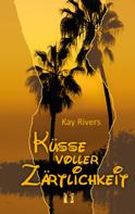 Kay Rivers: Küsse voller Zärtlichkeit ★★★★★