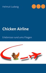 Chicken Airline - Erlebnisse rund ums Fliegen