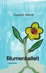 Blumenballett - Gedichte