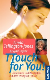 TTouch for You! - Gesundheit und Wohlgefühl mit dem Tellington TTouch