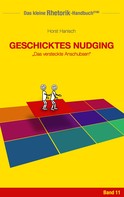 Horst Hanisch: Rhetorik-Handbuch 2100 - Geschicktes Nudging 