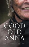 Marie Belloc Lowndes: Good Old Anna 