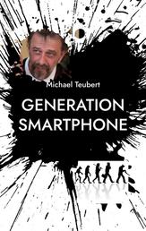 Generation Smartphone - Vom Untergang der Dichter und Denker