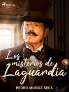 Pedro Muñoz Seca: Los misterios de Laguardia 