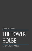John Buchan: The Power-House 