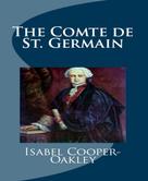 Isabel Cooper-Oakley: The Comte de St. Germain 