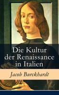 Jacob Burckhardt: Die Kultur der Renaissance in Italien 