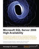 Hemantgiri S. Goswami: Microsoft SQL Server 2008 High Availability 