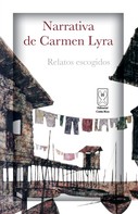 Carmen Lyra: Narrativa de Carmen Lyra. Relatos escogidos 
