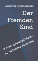 Manfred Breddermann: Der Fremden Kind 
