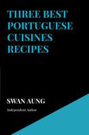 Swan Aung: Three Best Portuguese Cuisines Recipes 