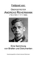 Daniel Johannes Rehermann: Feldpost von: Obergefreiter Andreas Rehermann 