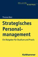 Thomas Batz: Strategisches Personalmanagement 