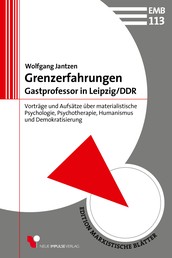 Grenzerfahrungen - Gastprofessor in Leipzig/DDR - Vorträge und Aufsätze über materialistische Psychologie, Psychotherapie, Humanismus und Demokratisierung