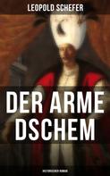 Leopold Schefer: Der arme Dschem: Historischer Roman 