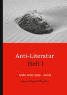 Arne-Wigand Baganz: Anti-Literatur Heft I 