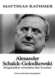 Alexander Schalck-Golodkowski - Pragmatiker zwischen den Fronten