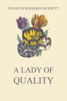 Frances Hodgson Burnett: A Lady of Quality 