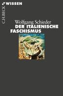 Wolfgang Schieder: Der italienische Faschismus 