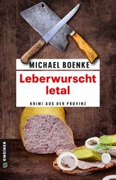Leberwurscht letal - Kriminalroman