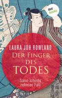 Laura Joh Rowland: Der Finger des Todes: Sano Ichirōs zehnter Fall ★★★★★
