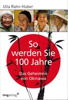 Ulla Rahn-Huber: So werden Sie 100 Jahre ★★★★
