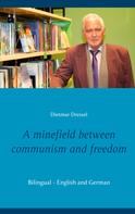 Dietmar Dressel: A minefield between communism and freedom 