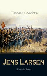 Jens Larsen (Historischer Roman) - Die Zeit des Deutsch-Dänischen Krieges