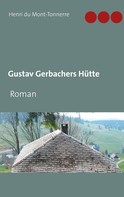 Henri du Mont-Tonnerre: Gustav Gerbachers Hütte 