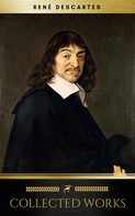 René Descartes: The Collected Works of René Descartes (Golden Deer Classics) 