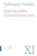 Simon Peng-Keller: Geistbestimmtes Leben ★