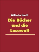 Wilhelm Hauff: Die Bücher und die Lesewelt 