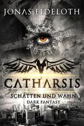 Catharsis - Schatten und Wahn - Dark Fantasy