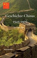René Schreiber: Geschichte Chinas (1945-1976): Teil 1 - Mao's Ära 