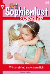 Sophienlust Bestseller 157 – Familienroman - Wir zwei sind unzertrennlich