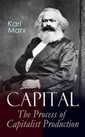 Karl Marx: Capital: The Process of Capitalist Production 