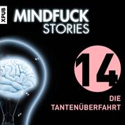 Mindfuck Stories - Folge 14 - Die Tantenüberfahrt