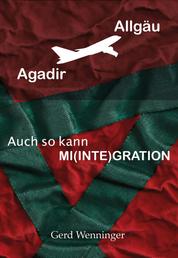 Agadir-Allgäu - Auch so kann Mi(Inte)gration