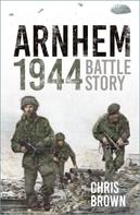 Dr Chris Brown: Arnhem 1944 